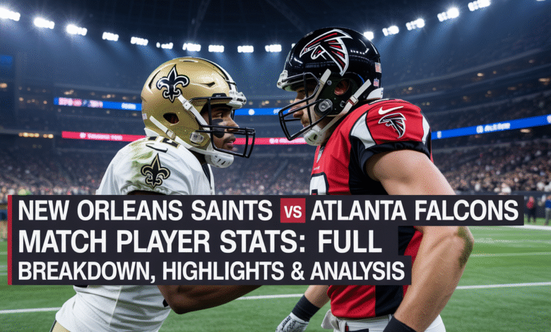 New Orleans Saints vs Atlanta Falcons Match Player Stats