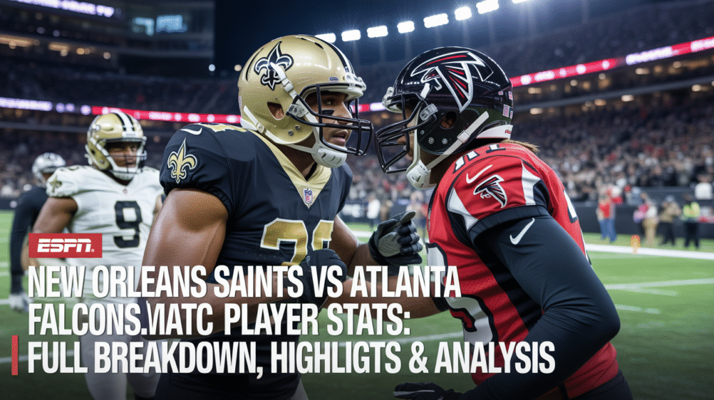 New Orleans Saints vs Atlanta Falcons Match Player Stats
