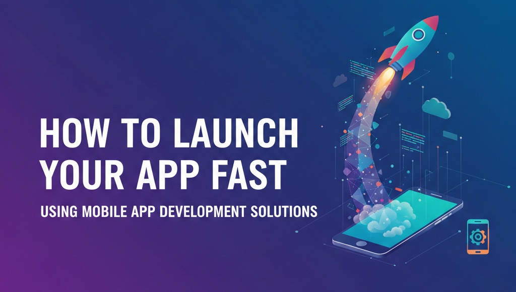 Mobile App Development Solutions