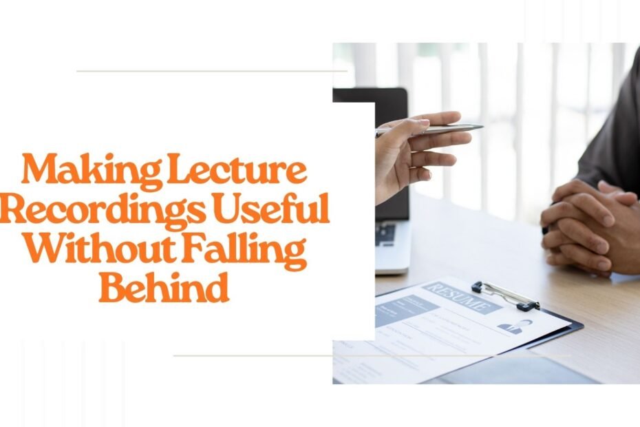 Making Lecture Recordings Useful Without Falling Behind
